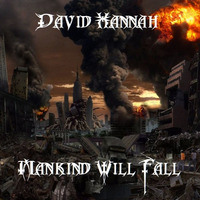 Mankind Will Fall by David Hannah