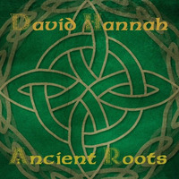 Ancient Roots by David Hannah