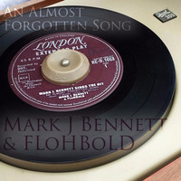 An Almost Forgotten Song - Mark J.Bennett & Me by FLoHBoLD
