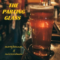 The Parting Glass (with Markjbennett) by E-Ruizzo