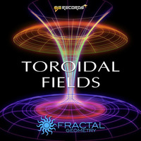 Fractal Geometry - Toroidal Fields (Original Mix) [SJE Records] by Fractal Geometry