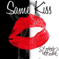 SAME KISS by Stefani Fedra