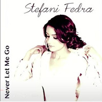 Never Let Me Go by Stefani Fedra