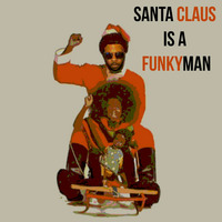 Santa Claus is a Funkyman by Seb TheSoulfingers