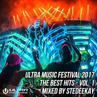 UMF 2017 - Ultra Music Festival | The Best Hits vol.1 (Mixed By SteDeeKay) by SteDeeKay
