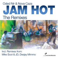 Oded Nir & Nova Caza - Jam Hot The Remixes Out 18/1/16