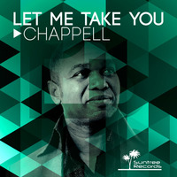 Chappell	– 'Let Me Take You' LP / Out now!