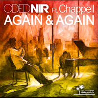 Oded Nir Ft. Chappell - Again & Again The Remixes Incl. Steven Stone, Haldo,AM2PM OUT NOW!