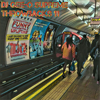 DJ Gee-O Supreme Throwbacks 11 by Gee-O aka DJ Gee-O Supreme