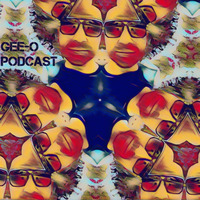 Gee-O Podcast 5817 by Gee-O aka DJ Gee-O Supreme