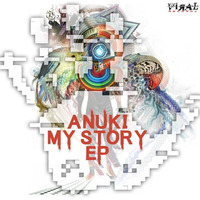 Anuki - My Story by Gone Viral Records