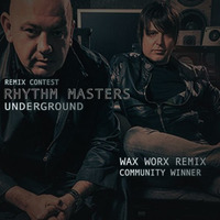 Rhythm Masters - Underground - Wax Worx Remix #FreeDownload by Wax Worx