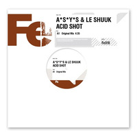 A*S*Y*S & Le Shuuk - Acid Shot   (Short Cut) by A*S*Y*S
