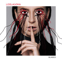 Loolacoma - Blinded by Loolacoma