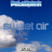 Sweet Air by Pete Uplink