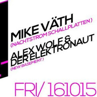 Alex Wolf b2b Der Elektronaut @ New Basement /w Mike Väth (16.10.2015) [FREE DOWNLOAD] by Alex Wolf