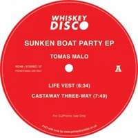 Sunken Boat Party EP ((Whiskey Disco **Now available digitally**))