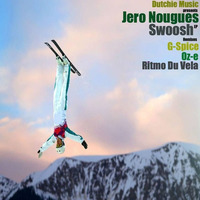 Jero Nougues -Swoosh Oz-e Remix DUTCHIE MUSIC  PREVIEW by Oz-E