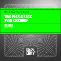 Two Pearls Rock & Sven Kirchhof - Dumb by Sven Kirchhof