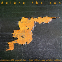 Delete The Sun (disquiet0292) by danieldiaz