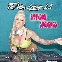 THE VIBE LOUNGE LA - Autumn Leilani - BDay Spankings - Tech House - 030 by The Vibe Lounge LA