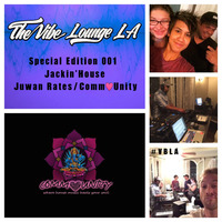 Special Edition 001 - Jackin House-Juwan Rate/CommUnity by The Vibe Lounge LA