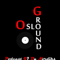 OsloGround Podcast 7 By Nordiks by OsloGround