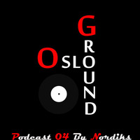 OsloGround Podcast 04 By Nordiks by OsloGround