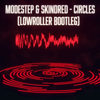 Modestep &amp; Skindred - Circles (Lowroller Bootleg) by Lowroller