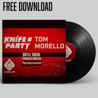 Knife Party &amp; Tom Morello - Battle Sirens (Lowroller Bootleg) by Lowroller