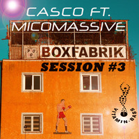 CasCo ft. Micomassive - Boxfabric Session #3 by CasCo