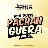 Mix Dosis Pachanguera # 2 Mayores - Jomix DJ by DJ JOMIX