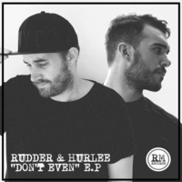 Don't Even (Mikki Funk Remix) - Rudder & Hurlee - Don't Even EP - RMR007 by Mikki Funk