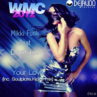 Mikki Funk feat Charmaine - Your Love (Original Mix) *OUT @ TRAXSOURCE NOW! by Mikki Funk