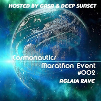 Aglaia Rave  Cosmonautics Marathon Event #002 by GASA & Deep Sunset Cosmos-Radio.com by Aglaia Rave