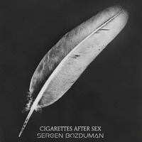 Cigarettes After Sex - Affection (SergenBozduman Remix) by Sergen Bozduman