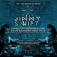 Techno for StrongHeadz 2.015 - Rave Bangers &amp; Classics 1992-2014 - DJ Mix March 2015 by Jimmy Swift