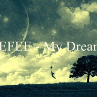 EEFEE - My Dream (Original Mix) by EEFEE Music