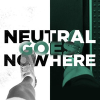 Neutral Goes Nowhere - Week 4 by Woodside Bible Church - White Lake