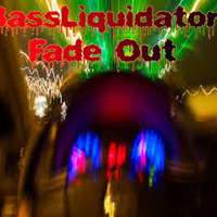 Fade Out remix Free Release by The BassLiquidators