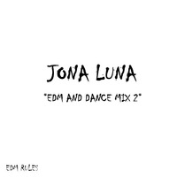 Jona Luna Mix 2 EDM and Dance by Jona Luna