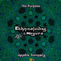 The Purpose (Free download in description )- Ethnicalvibes &amp; Mayura by Ethnicalvibes