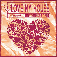 I Love My House by Bart