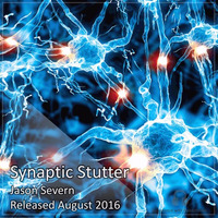 Synaptic Stutter by Jason Severn