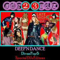 DEEP'N DANCE - DIVAS POP 6 (adr23mix) Special DJs Editions - DEEP HOUSE, DANCE, NU DISCO MIX by Adrián ArgüGlez