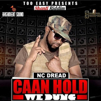 CAAN HOLD WE DUNG by NC Dread
