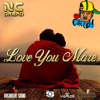 LOVE YOU MORE (FT. CHICO) by NC Dread