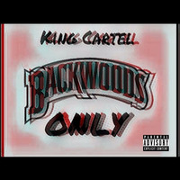 BackWoods Only by King Cartel