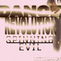 Dance Revolution 5.0_Spinning Evil by SPINNING Evil