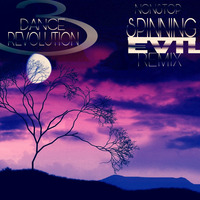 Dance Revolution 3.0- Spinning Evil Remix by SPINNING Evil